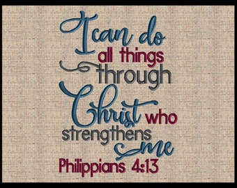 Philippians 4:13 I can do all things through Christ who strengthens me Embroidery Design  Bible Scripture 4 sizes 5x7  8x6  9x7  8x10