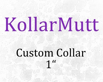 Custom Collar - 1"