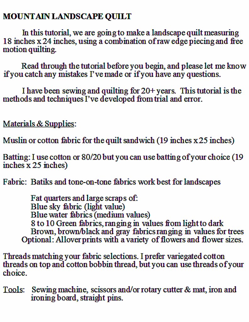 May include: A guide for making a landscape quilt measuring 18 inches by 24 inches. The guide includes a list of materials and supplies needed, such as muslin, cotton fabric, batting, and thread. It also includes instructions for using fat quarters and scraps of fabric to create a landscape design.