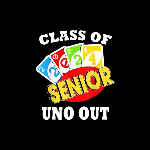 Senior 2024 Uno Out Funny Class Of 2024 Digital PNG