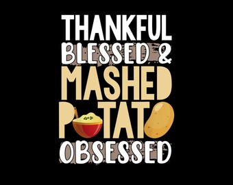 Thankful Blessed & Mashed Potato Obsessed Digital PNG