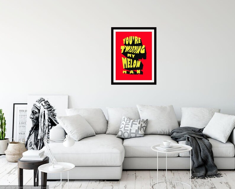 Music Poster You're Twisting My Melon Man Happy | Etsy