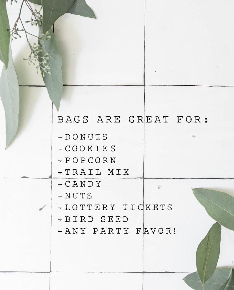 May include: White tile background with green eucalyptus leaves. Text reads: "BAGS ARE GREAT FOR:" followed by a list of items including donuts, cookies, popcorn, trail mix, candy, nuts, lottery tickets, bird seed, and any party favor.