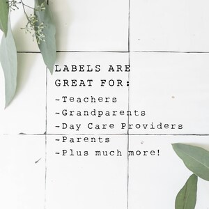 May include: A white tiled background with green eucalyptus leaves on either side of the text "LABELS ARE GREAT FOR:" followed by a list of professions: Teachers, Grandparents, Day Care Providers, Parents, and Plus much more!