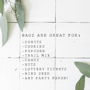 May include: White tile background with green eucalyptus leaves. Text reads: "BAGS ARE GREAT FOR:" followed by a list of items including donuts, cookies, popcorn, trail mix, candy, nuts, lottery tickets, bird seed, and any party favor.