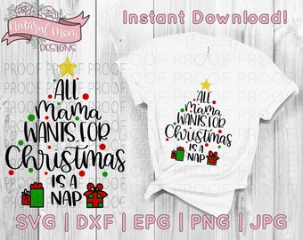 All Mama Wants for Christmas is a Nap - SVG, DFX Cut File for Cricut and Cameo | Eps Png Pdf for Crafters | Printable Xmas Gift for Mom