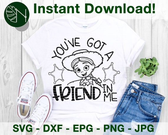 You've Got a Friend in Me | Jessie Inspired SVG, DFX Cut File for Cricut and Cameo | Eps Png Pdf for Crafters | Printable