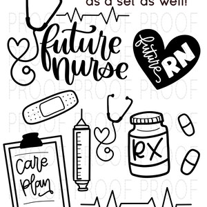 May include: Black and white clipart illustrations of medical supplies and symbols, including a stethoscope, a bandage, a syringe, a pill bottle with an RX label, pills, a heart with the text "future RN", a clipboard with the text "Care Plan", and a heart with a stethoscope. The text "future nurse" is also included in the image.