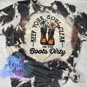 Keep your boots dirty and your spirit clean distressed T-Shirt