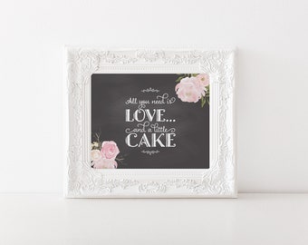 INSTANT DOWNLOAD - All You Need is Love and Cake Printable Sign 5x7" or 8x10" DIY Wedding... Peony Flower Chalkboard Design