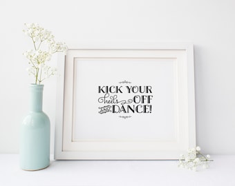 INSTANT DOWNLOAD - Kick Off Your Heels Sign 8x10" DIY Wedding Signage Printable