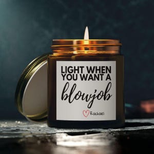Light Me When You Want a Blowjob Personalized Candle, Gift for Him, Boyfriend Gifts, Gift for Husband, Anniversary Gift, Birthday Gift