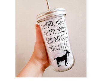 I Work Hard So My Goats Can Have A Good Life  // Goat Tumbler // 24 Ounce Tumbler // Funny Tumbler // Goat Mom Tumbler // Goat Tumbler