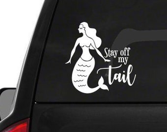 Stay off my Tail Mermaid Decal // Mermaid Car Decal // Mermaid Decal // Stay off my tail // Funny Car Decal // Car Decal // Custom Car Decal