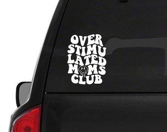 Over Stimulated Moms Club Car Decal // Mom Club Car Decal //  Funny Mom Decal // Car Sticker // Laptop Sticker //  Funny Decal // Sticker