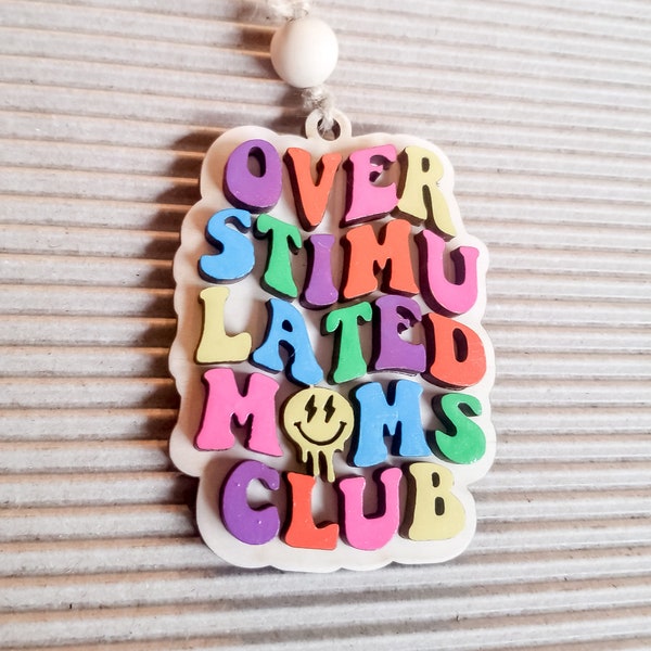 Overstimulated Moms Club Car Charm or Bag Tag // Overstimulated // Moms Club // Bag Tag // Diaper Bag Charm // Rearview Mirror Hanger //