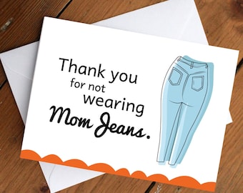 Mom Card // Greeting Card // Mom Jeans // Funny Card // Mother's Day Card // Quirky Card // Gift for Mom // Gift for Women // Thank You Card