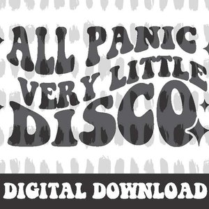 May include: A digital download graphic featuring the phrase "ALL PANIC VERY LITTLE DISCO" in a retro font. The design uses shades of grey with star accents on a white background. The words "DIGITAL DOWNLOAD" are at the bottom.