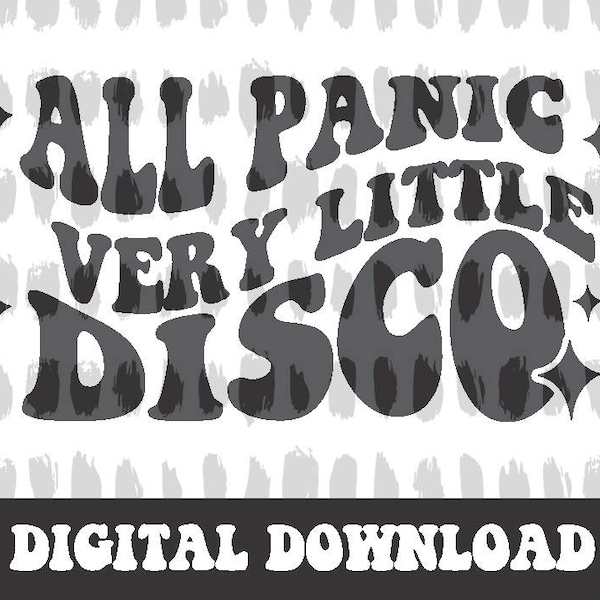 SVG File ONLY // All Panic Very Little Disco // Funny Quote Decal // Cut File // Tumbler File // Cutting Machine // Retro // Tshirt File