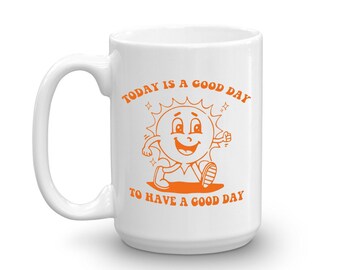 Heute ist ein guter Tag für einen guten Tag Kaffeebecher // Have a Good day // Motivationskaffee // 15oz Becher // Kaffeeliebhaber // Geschenkidee