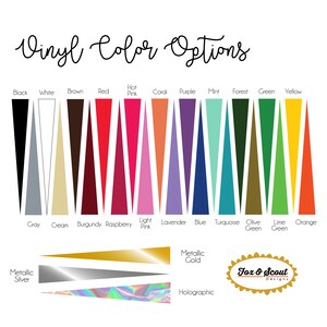 May include: A color chart titled "Vinyl Color Options" displays a variety of vinyl colors, including black, white, brown, red, and more. Metallic and holographic options are also shown, along with a logo for Fox & Scout Designs.