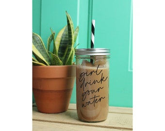 Girl Drink Your Water Tumbler // Daily Water Intake // 24oz Tumbler // Water Motivation // Glass Tumbler // Mason Jar Tumbler