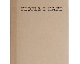 People I Hate Notebook // Sketch Book // Funny Notebook // Funny Sketch Book // Note Pad // Notebook // Memo Book // 40 Sheets // Blank //