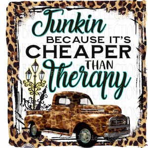 Junkin Because Cheaper Therapy, Leopard Truck, Instant Download Sublimation PNG, Cheetah, Vintage image 1