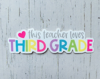 Teacher Sticker | This Teacher Loves Third Grade | Grade Level Sticker | Third Grade Teacher | 3rd Grade Teacher
