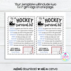 May include: Two printable 5x7 inch gift tags with a hockey theme. The tags feature a hockey stick and puck, and the text "HOCKEY survival kit". The text lists items like water, starbursts, gum, smarties, mints, fun dip, blow pop, penny, and chips. The tags also include the text "Let's have a great season! -Coach Marks."