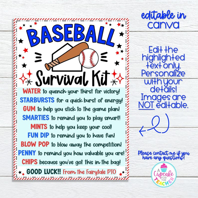 May include: A printable baseball survival kit sign with a blue and red color scheme. The sign features a baseball and bat graphic and a list of items for a baseball survival kit, including water, starbursts, gum, smarties, mints, fun dip, blow pop, a penny, chips, and a good luck message. The sign is editable in Canva.