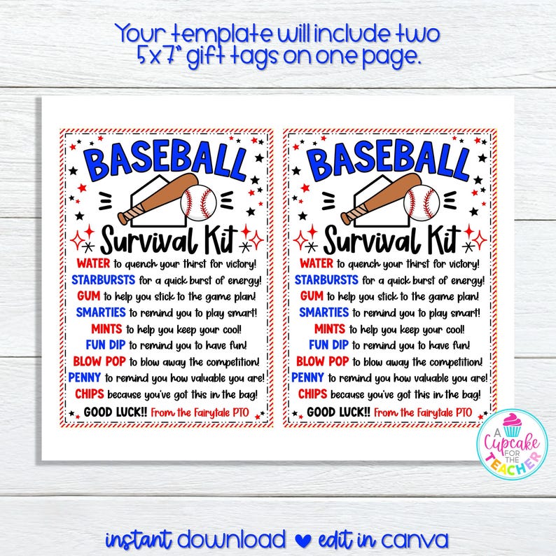 May include: Two printable 5x7 inch baseball survival kit gift tags. The tags are white with red and blue accents. The text on the tags reads "Baseball Survival Kit" and lists items like water, starbursts, gum, smarties, mints, fun dip, blow pop, penny, and chips. The text also includes "Good Luck!" and "From the Fairytale PTO".