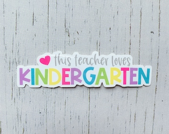 Teacher Sticker | This Teacher Loves Kindergarten | Grade Level Sticker | Kindergarten Teacher