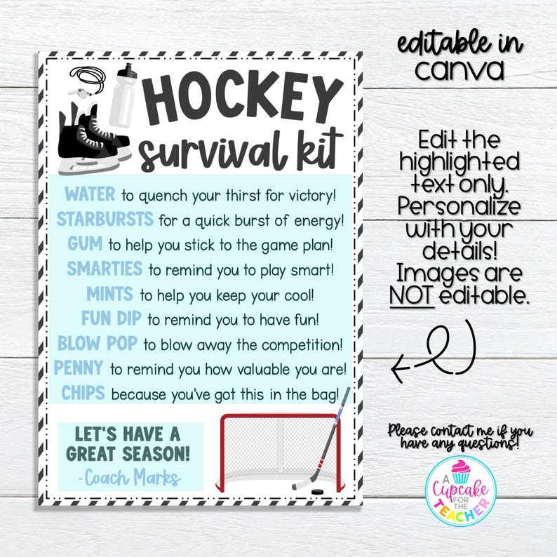 May include: A printable hockey survival kit checklist with a blue background and black and white text. The checklist includes items like water, Starbursts, gum, Smarties, mints, Fun Dip, Blow Pop, a penny, and chips. The text says "HOCKEY survival kit" and "Let's have a great season! - Coach Marks".