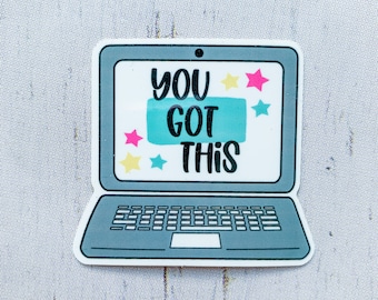 Teacher Sticker | You Got This | You Got This Sticker | Inspirational Sticker | Laptop Sticker | Water Bottle Sticker