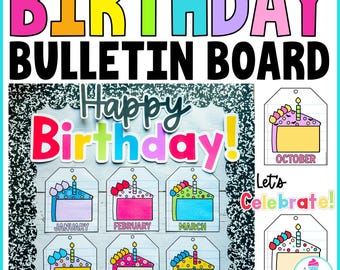 May include: A colorful birthday bulletin board with the words "BIRTHDAY BULLETIN BOARD" at the top. The board features a "Happy Birthday" message and tags for each month, each with a cake illustration. The phrase "Let's Celebrate!" is also included.
