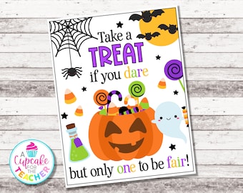 May include: A printable Halloween sign with a pumpkin, candy, and a ghost. The sign says "Take a TREAT if you dare but only one to be fair!"