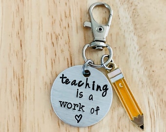 Teaching is a Work of Heart, Small Aluminum Hand Stamped Keychain, Charm, Teacher Gift