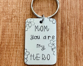 Mom You Are My Hero ~ Aluminum Hand Stamped Keychain