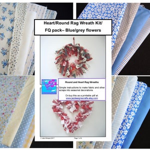 May include: A kit to make a heart or round rag wreath. The kit includes fabric scraps in blue, grey, and white floral patterns, stripes, and solid colors. The kit also includes instructions to make fabric and other scraps into seasonal decorations.  The instructions are available as a printable PDF at www.jezdesignscrafts.etsy.com.