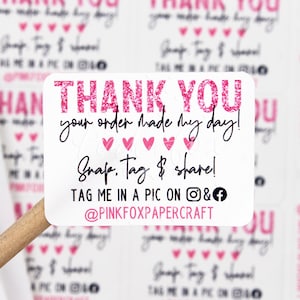 Thank You Your Order Made My Day Sticker, Snap Tag Share, Tag Us on Instagram Facebook, Social Media Sticker, Supporting Business Stickers