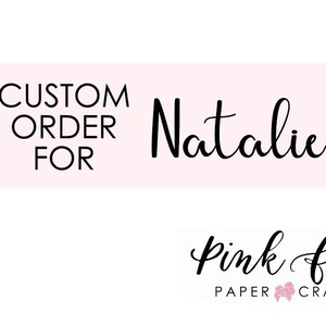 Aangepaste bestelling voor Natalie