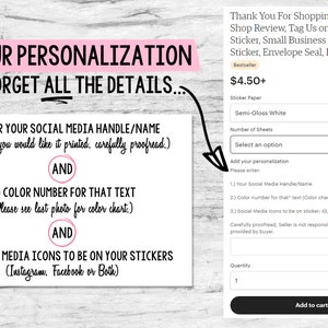May include: A white card with instructions on how to personalize a sticker. The card has three steps: 1. Enter your social media handle/name, 2. Color number for that text, and 3. Social media icons to be on your stickers. The card is next to a product listing for stickers on Etsy. The listing is for semi-gloss white sticker paper, and the buyer can choose the number of sheets and add their personalization.