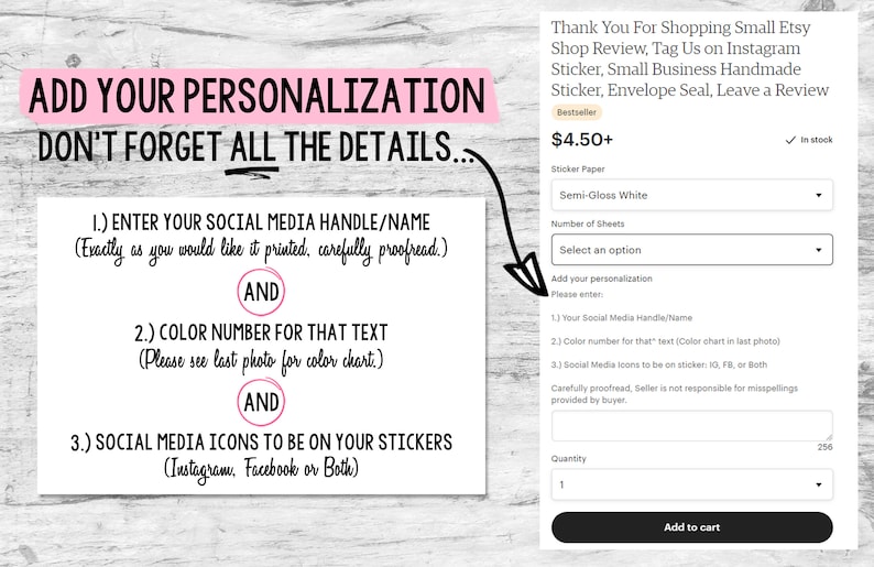 May include: A white card with instructions on how to personalize a sticker. The card has three steps: 1. Enter your social media handle/name, 2. Color number for that text, and 3. Social media icons to be on your stickers. The card is next to a product listing for stickers on Etsy. The listing is for semi-gloss white sticker paper, and the buyer can choose the number of sheets and add their personalization.