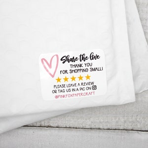 May include: A white sticker with a pink heart and gold stars. The sticker says "Share the love, Thank you for shopping small!" and "Please leave a review or tag us in a pic on @PINKFOXPAPERCRAFT".