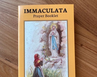 The Immaculata Prayer Book - The Most Necessary Catholic prayers, from approved sources such as the Missal, Fr. Lasance, Latin Mass