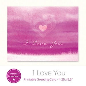 I Love You Printable Valentine&#39;s Day Card - Instant Download Printable Valentine Card - Pink Watercolor - Valentine Heart - 4.25&quot; x 5.5&quot;