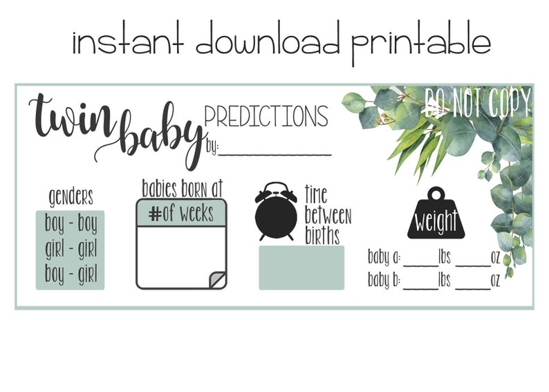 May include: Printable twin baby shower game with a green eucalyptus leaf design. The game asks guests to predict the genders, birth weeks, time between births, and weights of the twins.