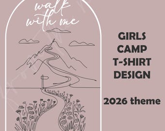 LDS Girls Camp T-Shirt Digital Design - Young Women 2026 Theme - Walk With Me Logo