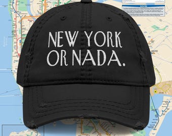 NEW YORK or NADA. Distressed Dad Hat (Embroidery)